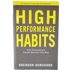 High Performance Habits How Extraordinary People Become That Way by Burchard NEW